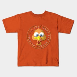 Just the breast please Kids T-Shirt